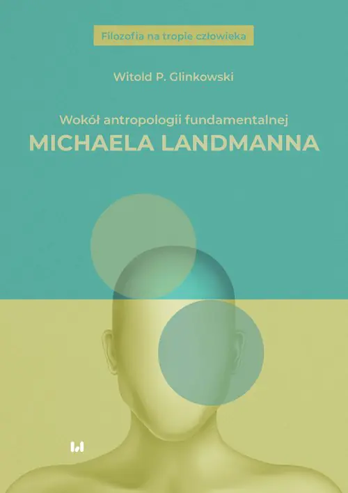 Książka - Wokół antropologii fundamentalnej Michaela Landmanna