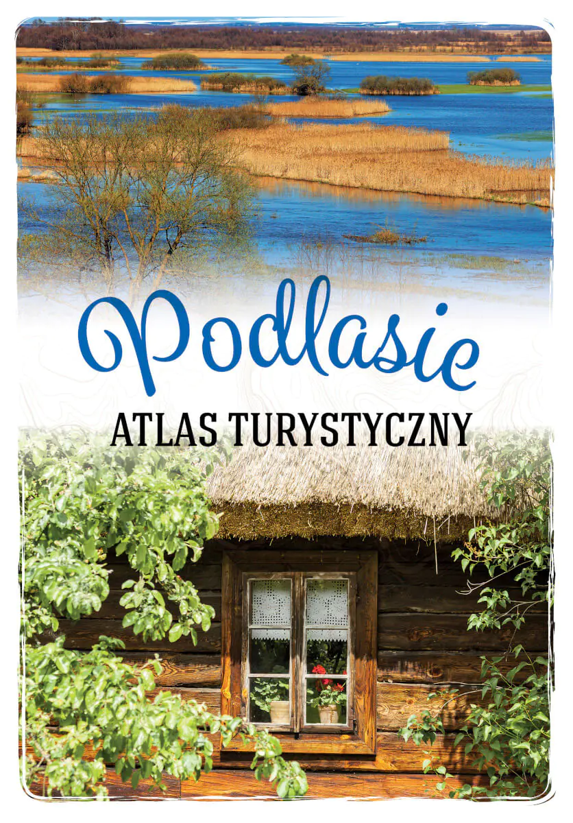 Książka - Podlasie. Atlas turystyczny