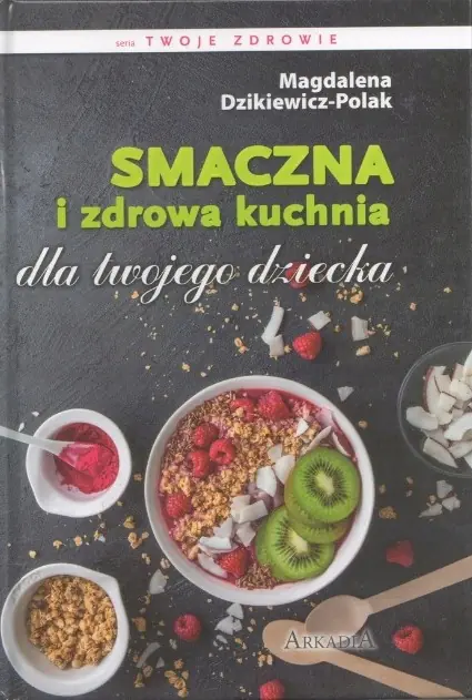 Książka - Smaczna i zdrowa kuchnia dla twojego dziecka