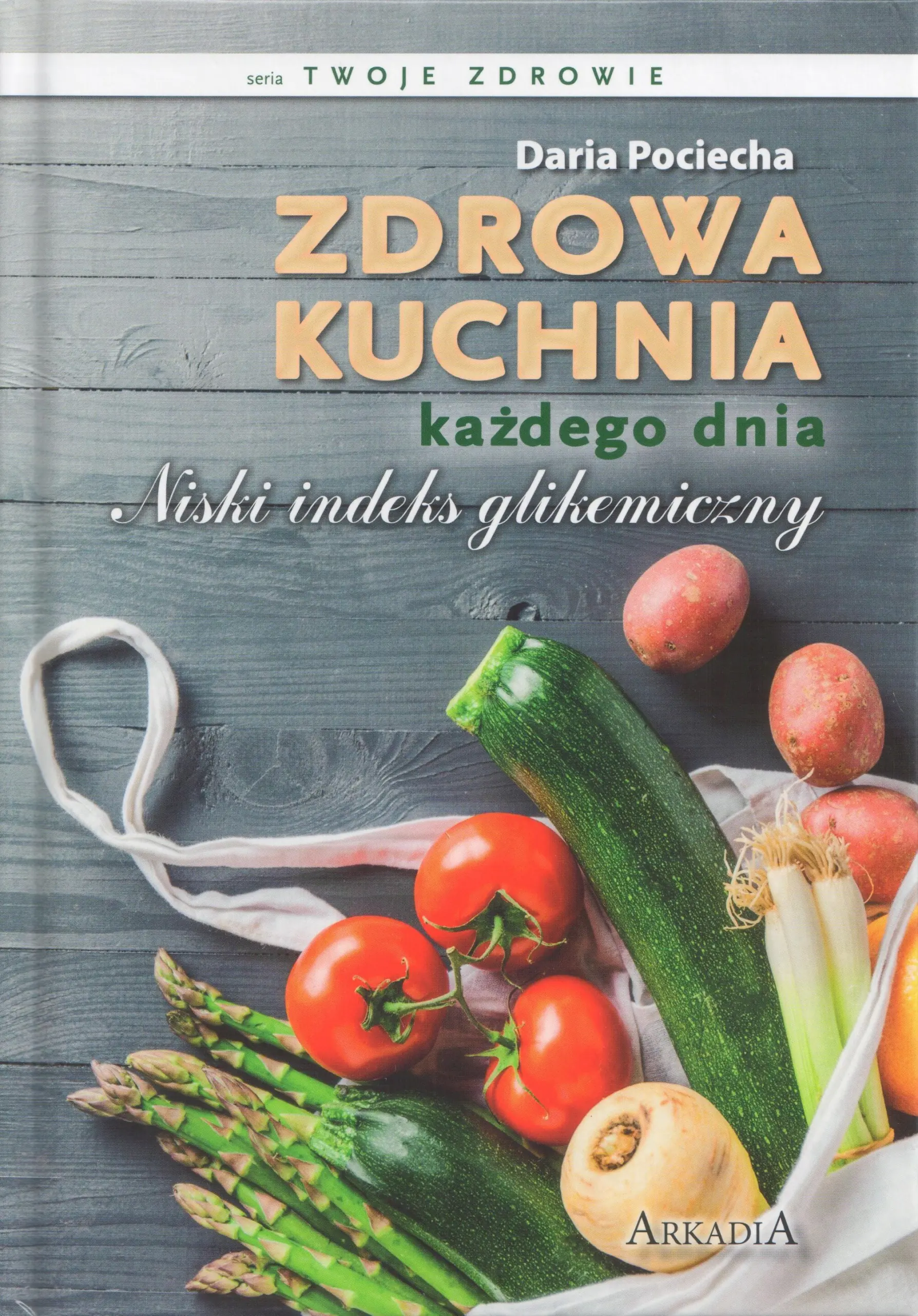 Książka - Zdrowa kuchnia każdego dnia. Niski indeks glikemiczny
