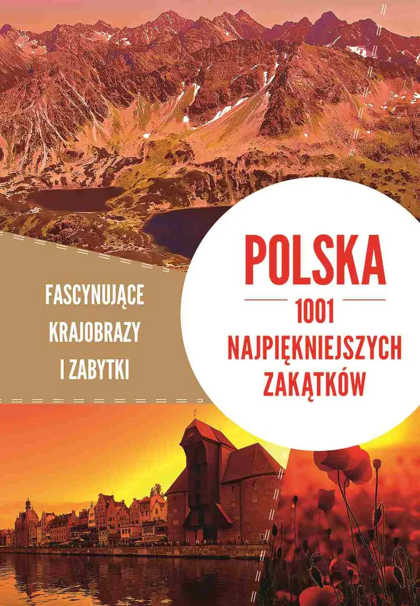 Książka - Polska. 1001 najpiękniejszych zakątków. Fascynujące krajobrazy i zabytki