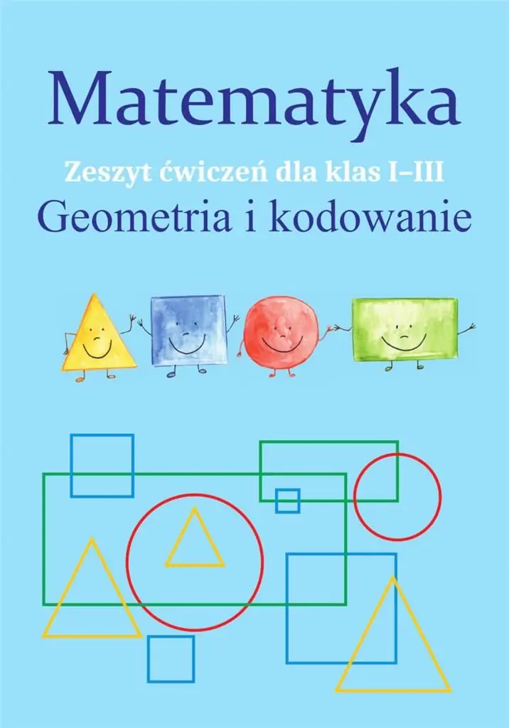 Książka - Matematyka. Geometria i kodowanie. Zeszyt ćwiczeń dla klas 1-3