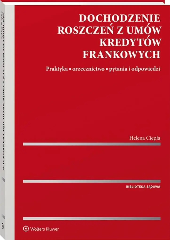 Książka - Dochodzenie roszczeń z umów kredytów frankowych