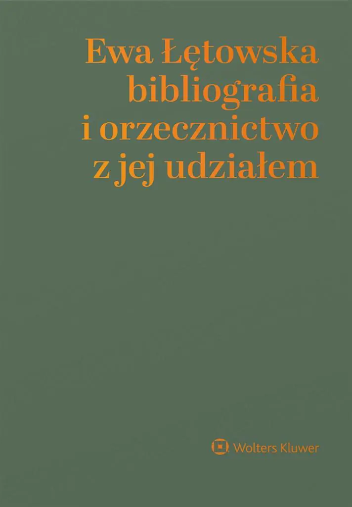 Książka - Ewa Łętowska. Bibliografia i orzecznictwo z jej udziałem