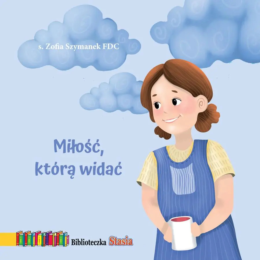 Książka - Miłość, którą widać. Biblioteczka Stasia