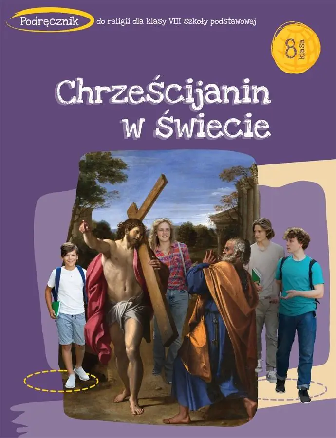Książka - Chrześcijanin w świecie. Katechizm. Podręcznik. Klasa 8. Szkoła podstawowa