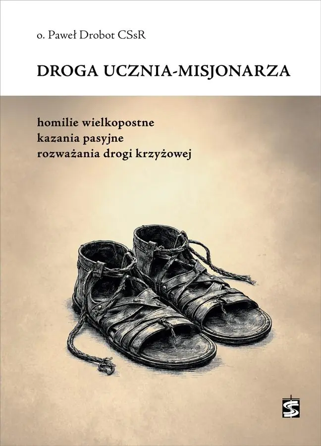 Książka - Droga ucznia-misjonarza. Homilie wielkopostne, kazania pasyjne, rozważania drogi krzyżowej