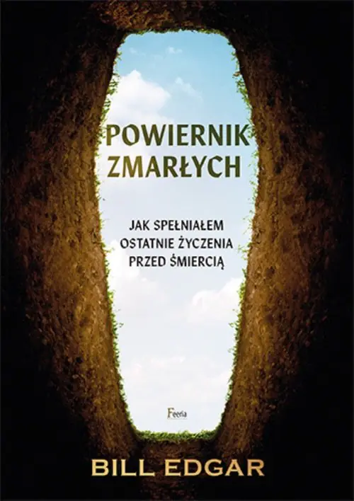 Książka - Powiernik zmarłych. Jak spełniałem ostatnie życzenia przed śmiercią