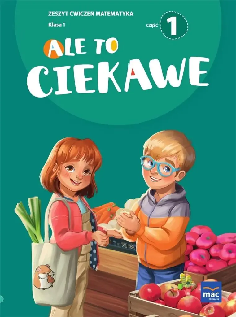 Książka - Ale to ciekawe. Zeszyt ćwiczeń Matematyka. Klasa 1. Część 1