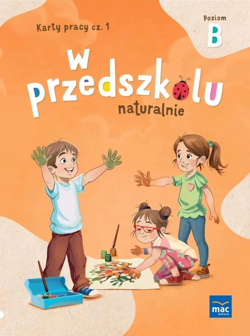 Książka - W Przedszkolu Naturalnie. Poziom B. Karty pracy cz. 1