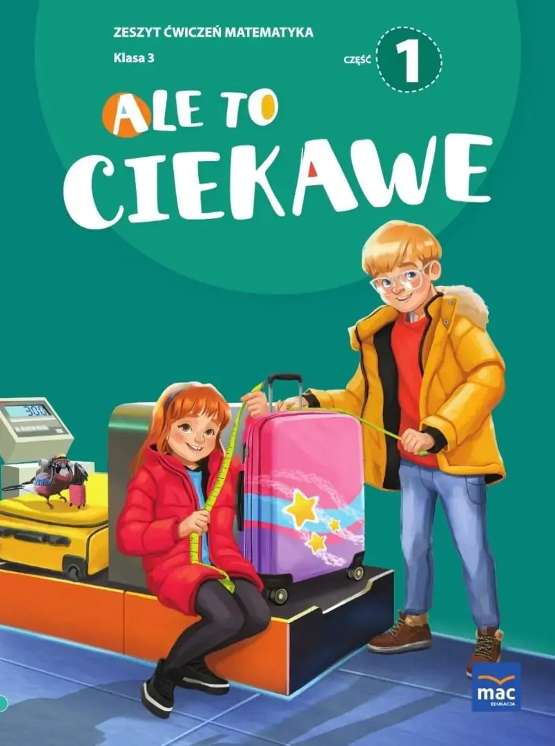 Książka - Ale to ciekawe. Matematyka. Zeszyt ćwiczeń. Klasa 3. Część 1 + zakładka