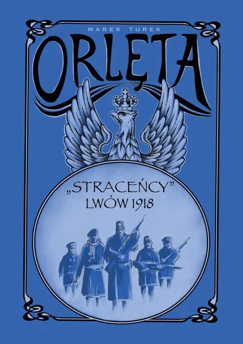 Książka - Orlęta. Straceńcy- Lwów 1918
