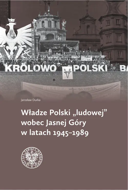 Książka - Władze Polski ludowej wobec Jasnej Góry