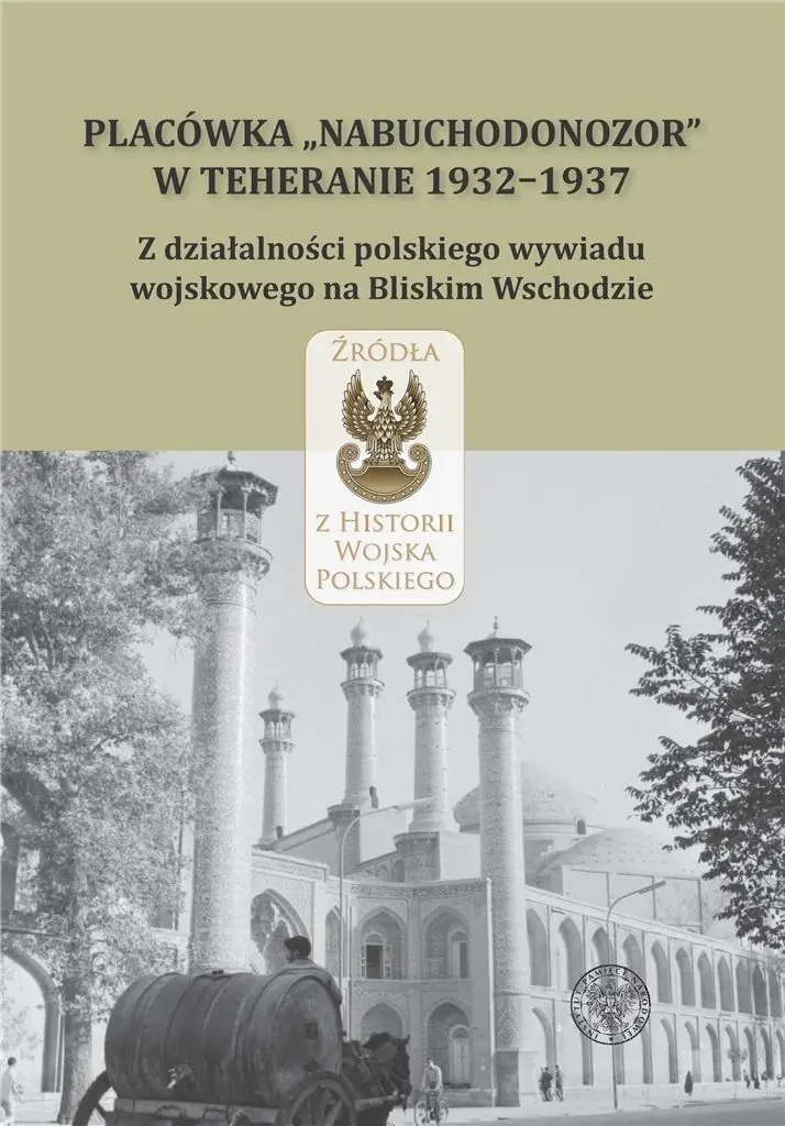 Książka - Placówka Nabuchodonozor w Teheranie 1932-1937