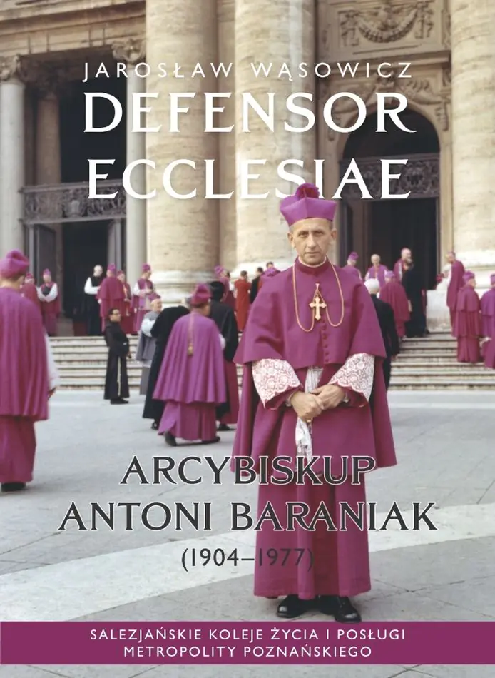 Książka - Defensor Ecclesiae. Arcybiskup Antoni Baraniak (1904–1977)