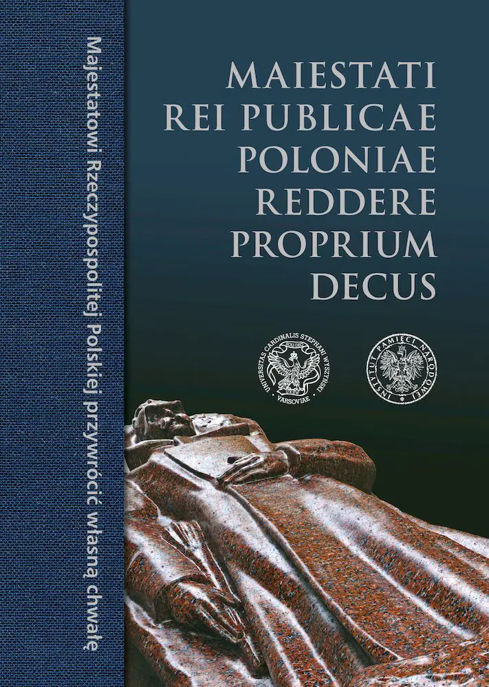 Książka - Maiestati Rei Publicae Poloniae reddere proprium decus. Majestatowi Rzeczypospolitej Polskiej przywrócić własną chwałę