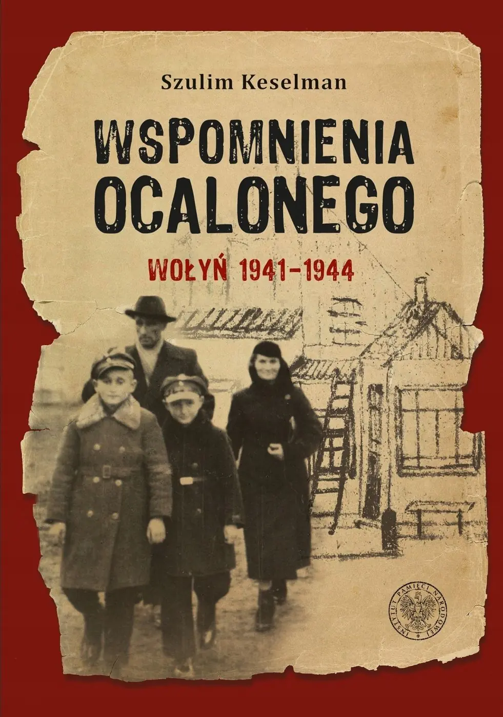 Książka - Wspomnienia ocalonego. Wołyń 1941-1944