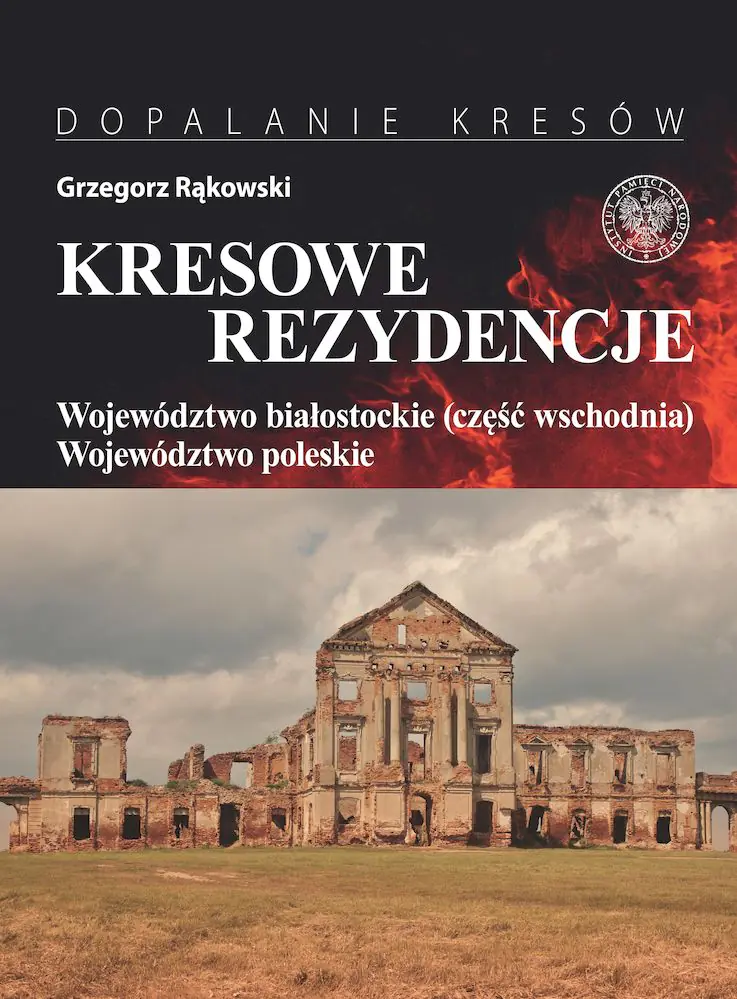 Książka - Województwo białostockie (część wschodnia), województwo poleskie. Kresowe rezydencje. Tom 3