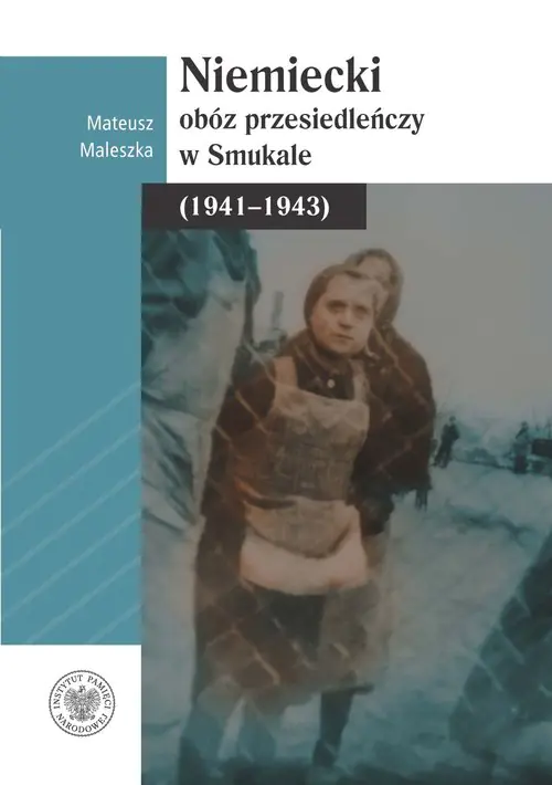 Książka - Niemiecki obóz przesiedleńczy w Smukale (1941-1943