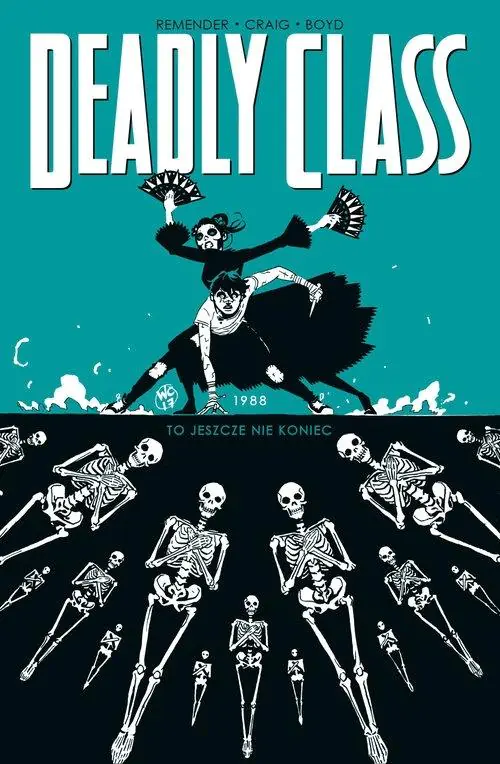 To jeszcze nie koniec. Deadly Class. Tom 6