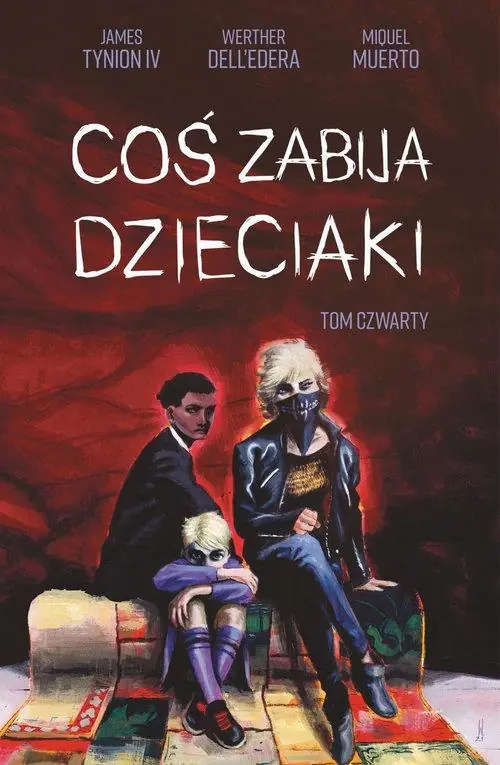 Coś zabija dzieciaki. Tom 4