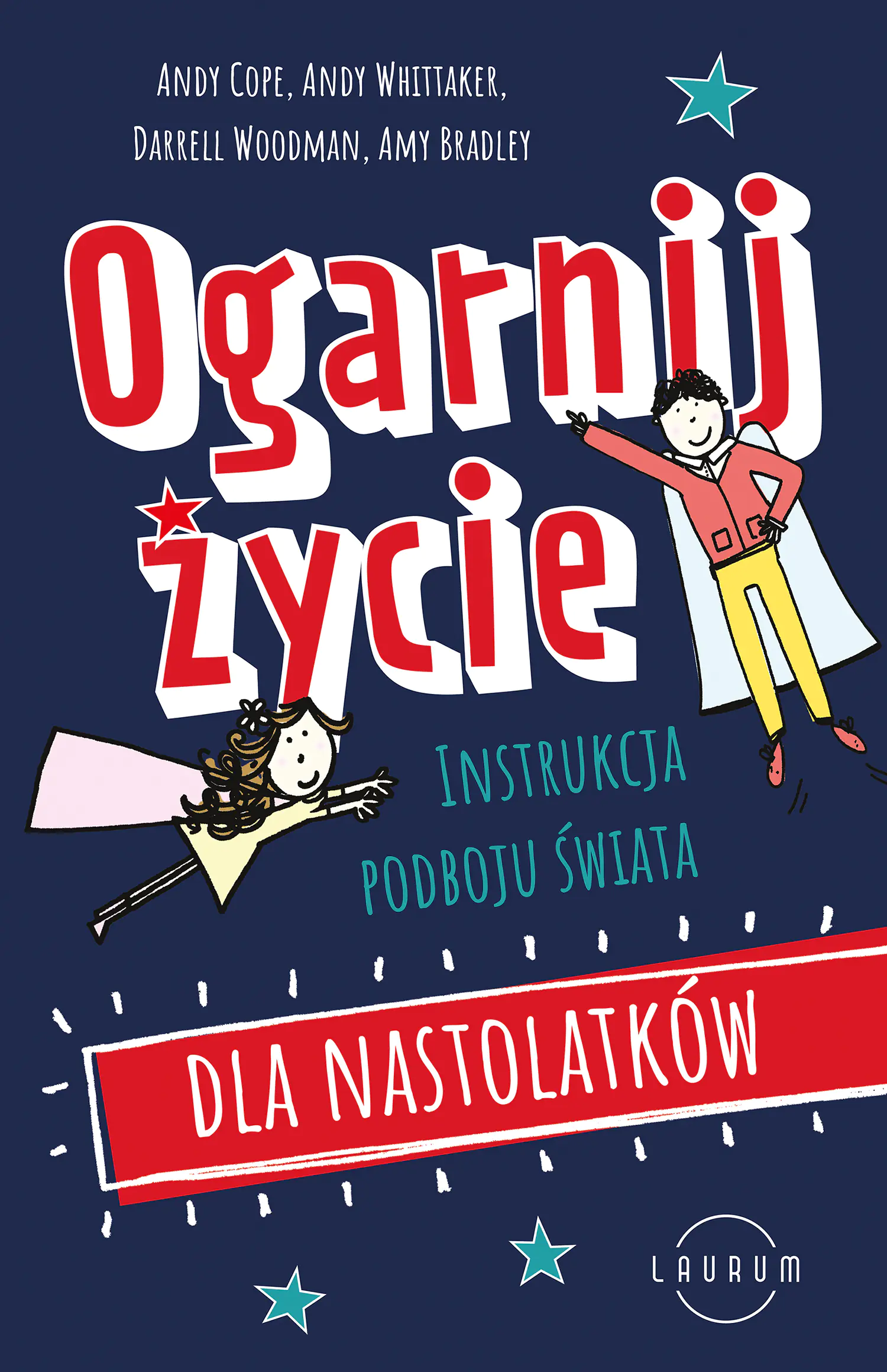 Książka - Ogarnij życie. Instrukcja podboju świata dla nastolatków