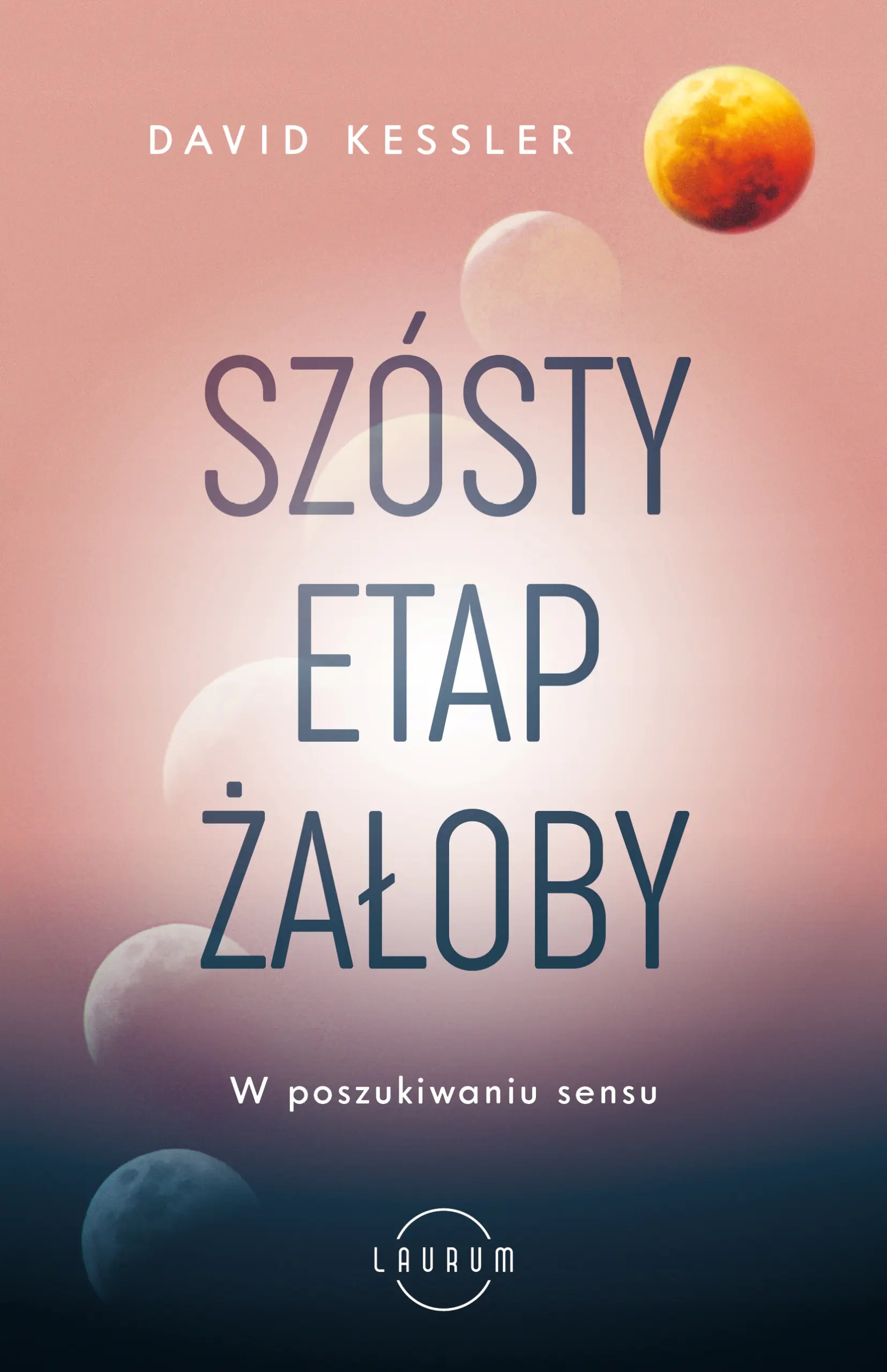 Książka - Szósty etap żałoby. W poszukiwaniu sensu