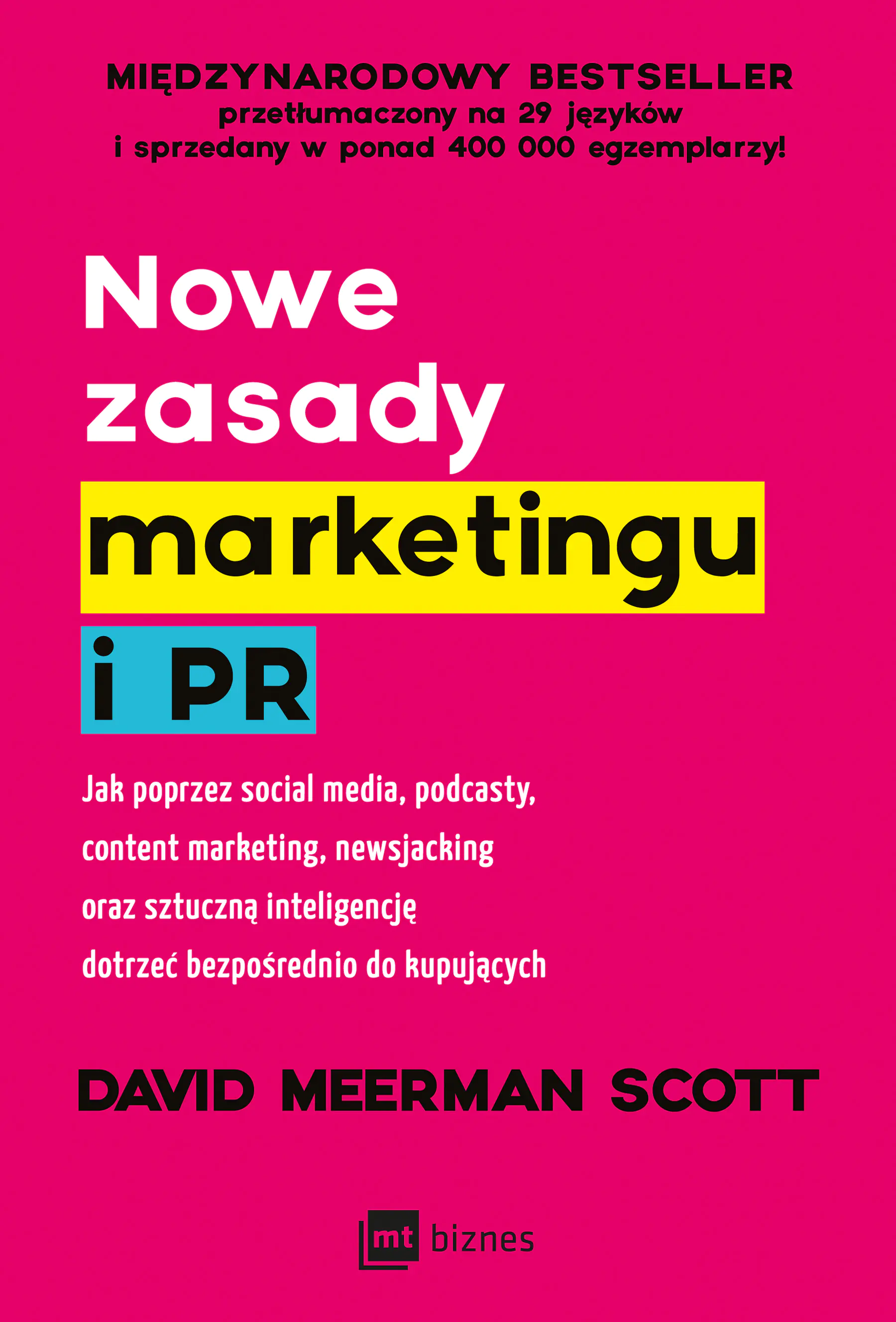 Książka - Nowe zasady marketingu i PR. Jak poprzez social media, podcasty, content marketing, newsjacking oraz sztuczną inteligencję dotrzeć bezpośrednio do kupujących