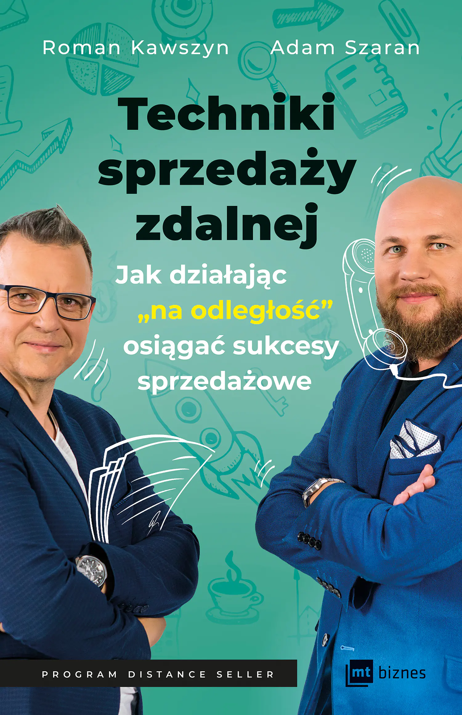 Książka - Techniki sprzedaży zdalnej. Jak działając na odległość, osiągać sukcesy sprzedażowe