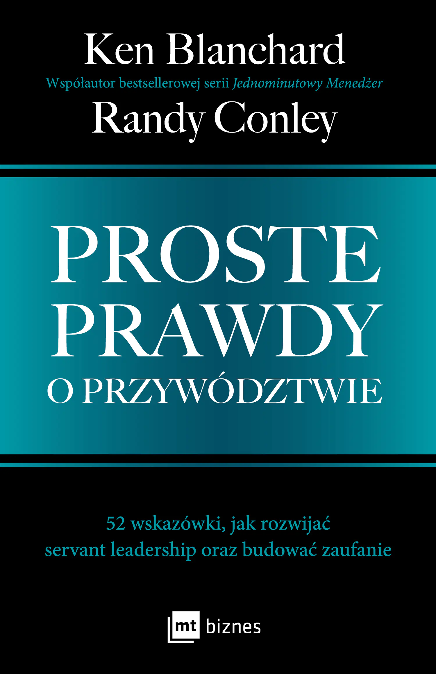 Książka - Proste prawdy o przywództwie. 52 wskazówki, jak rozwijać servant leadership oraz budować zaufanie