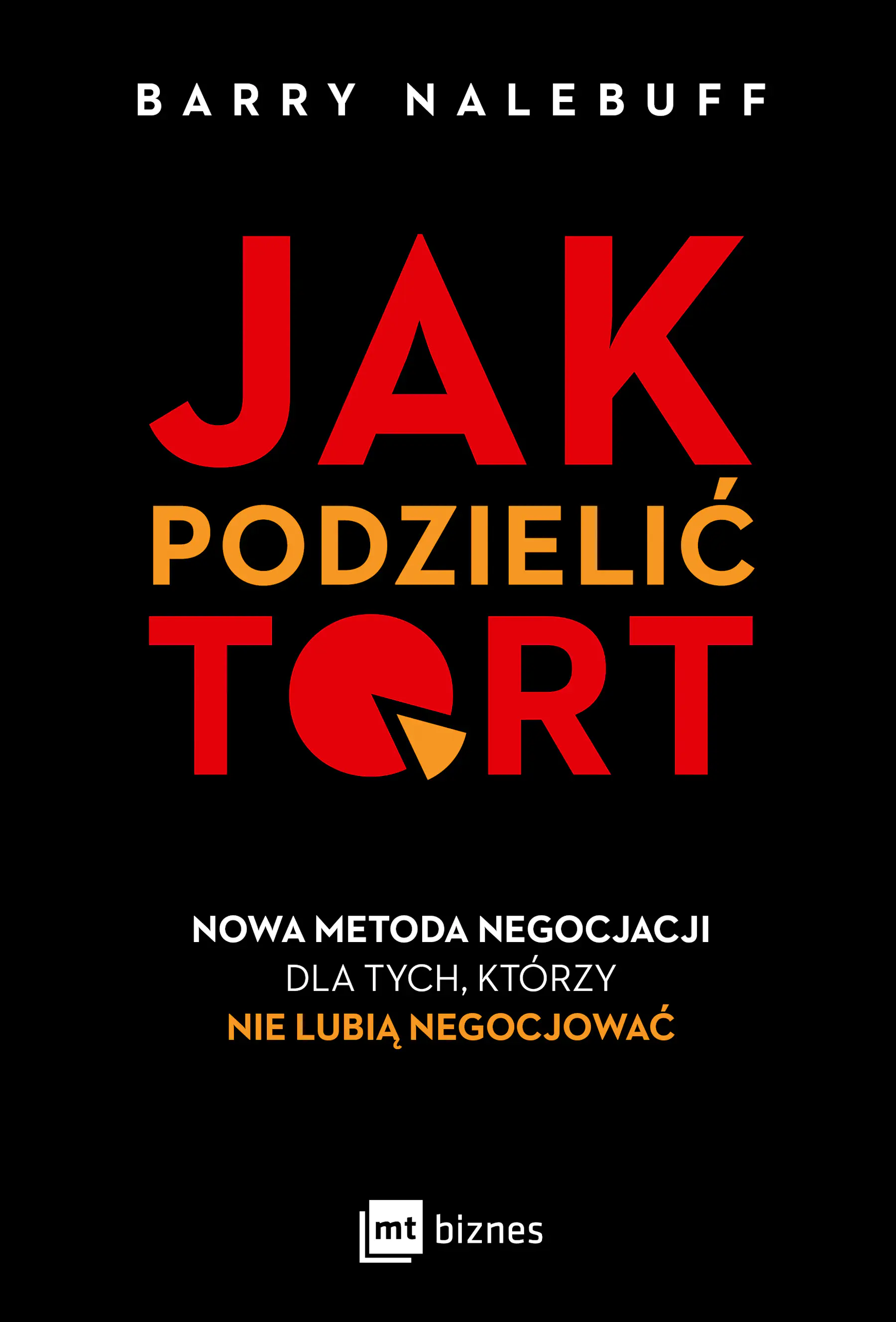 Książka - Jak podzielić tort. Nowa metoda negocjacji dla tych, którzy nie lubią negocjować