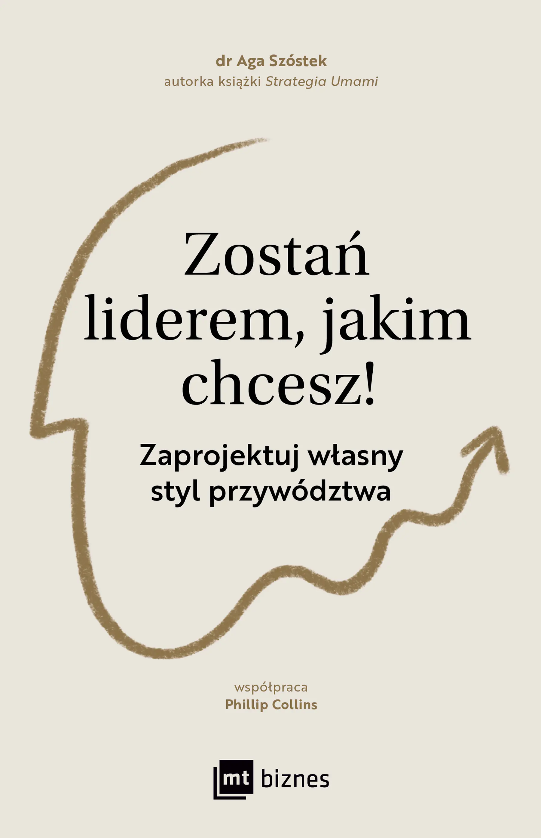 Książka - Zostań liderem, jakim chcesz! Zaprojektuj własny styl przywództwa