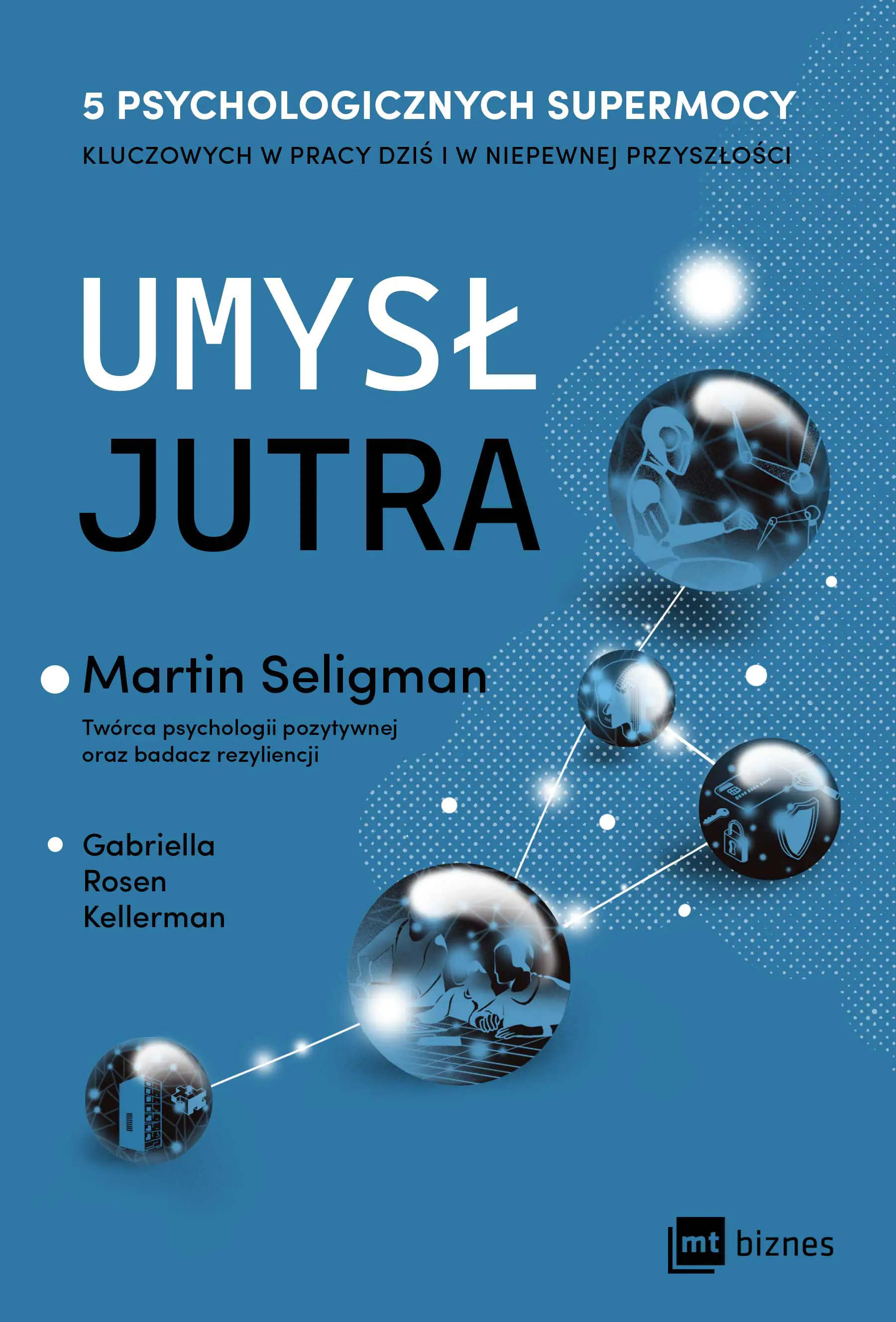 Książka - Umysł jutra. 5 psychologicznych supermocy kluczowych w pracy i dziś i w niepewnej przyszłości