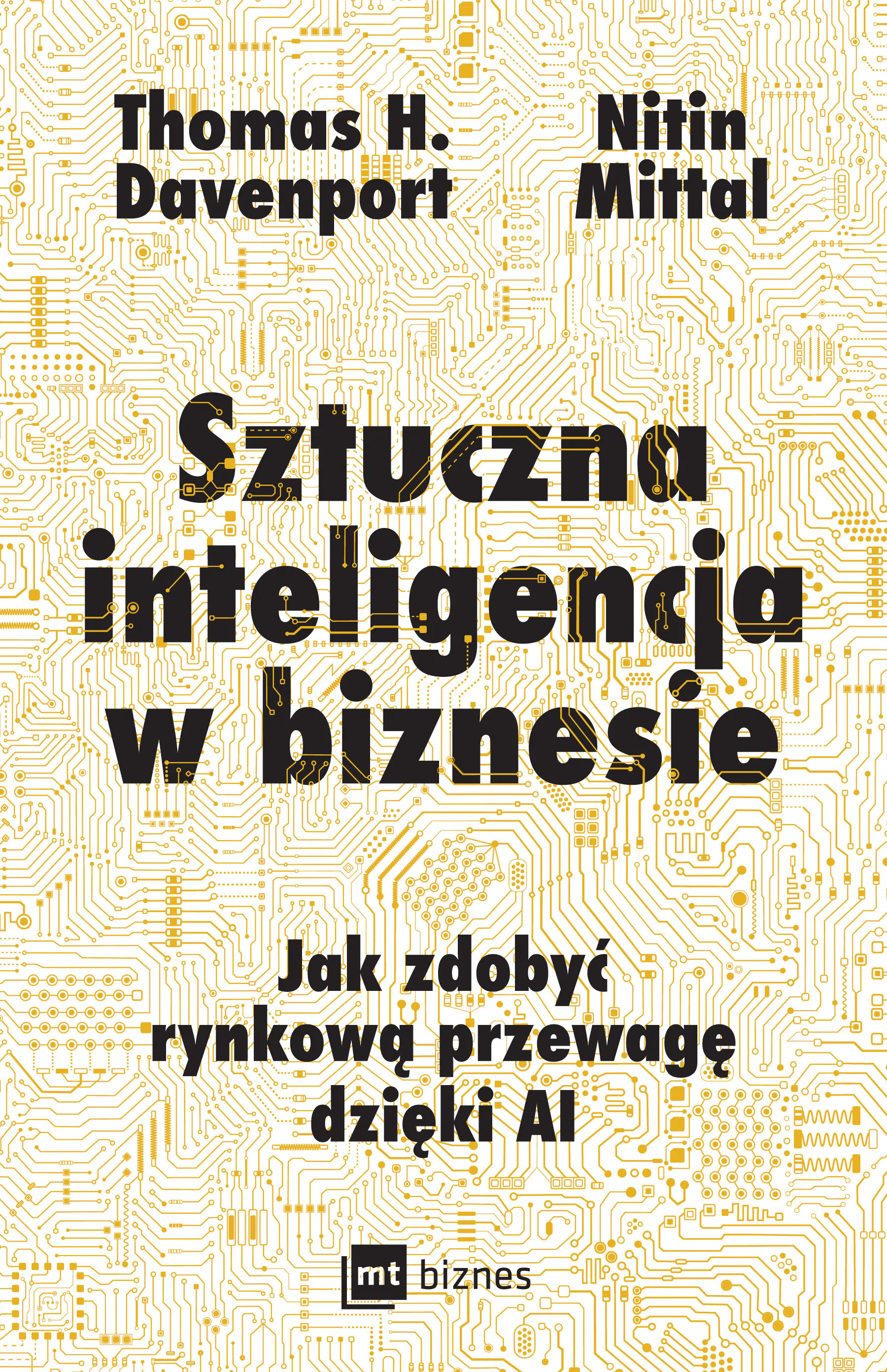 Książka - Sztuczna inteligencja w biznesie. Jak zdobyć rynkową przewagę dzięki AI