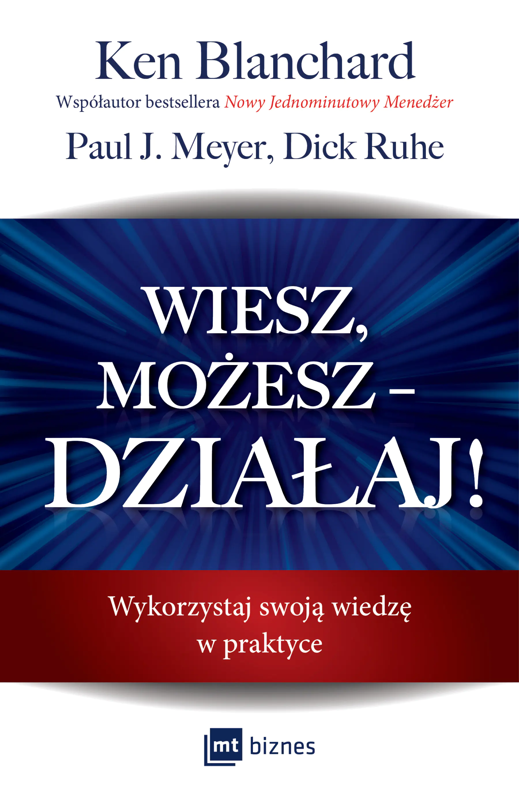 Książka - Wiesz, możesz – Działaj! Wykorzystaj swoją wiedzę w praktyce
