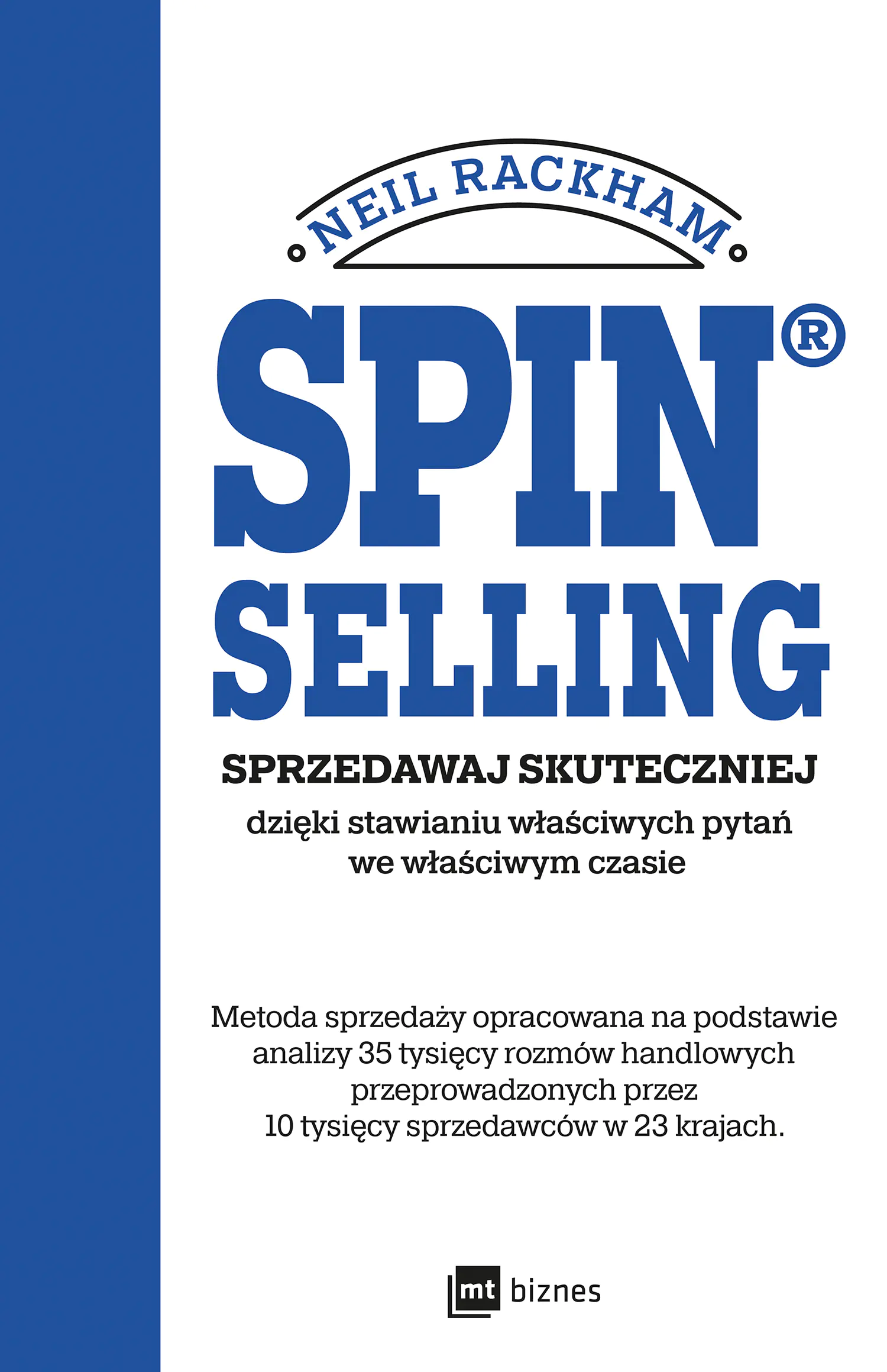 Książka - Spin selling. Sprzedawaj skuteczniej dzięki stawianiu właściwych pytań we właściwym czasie