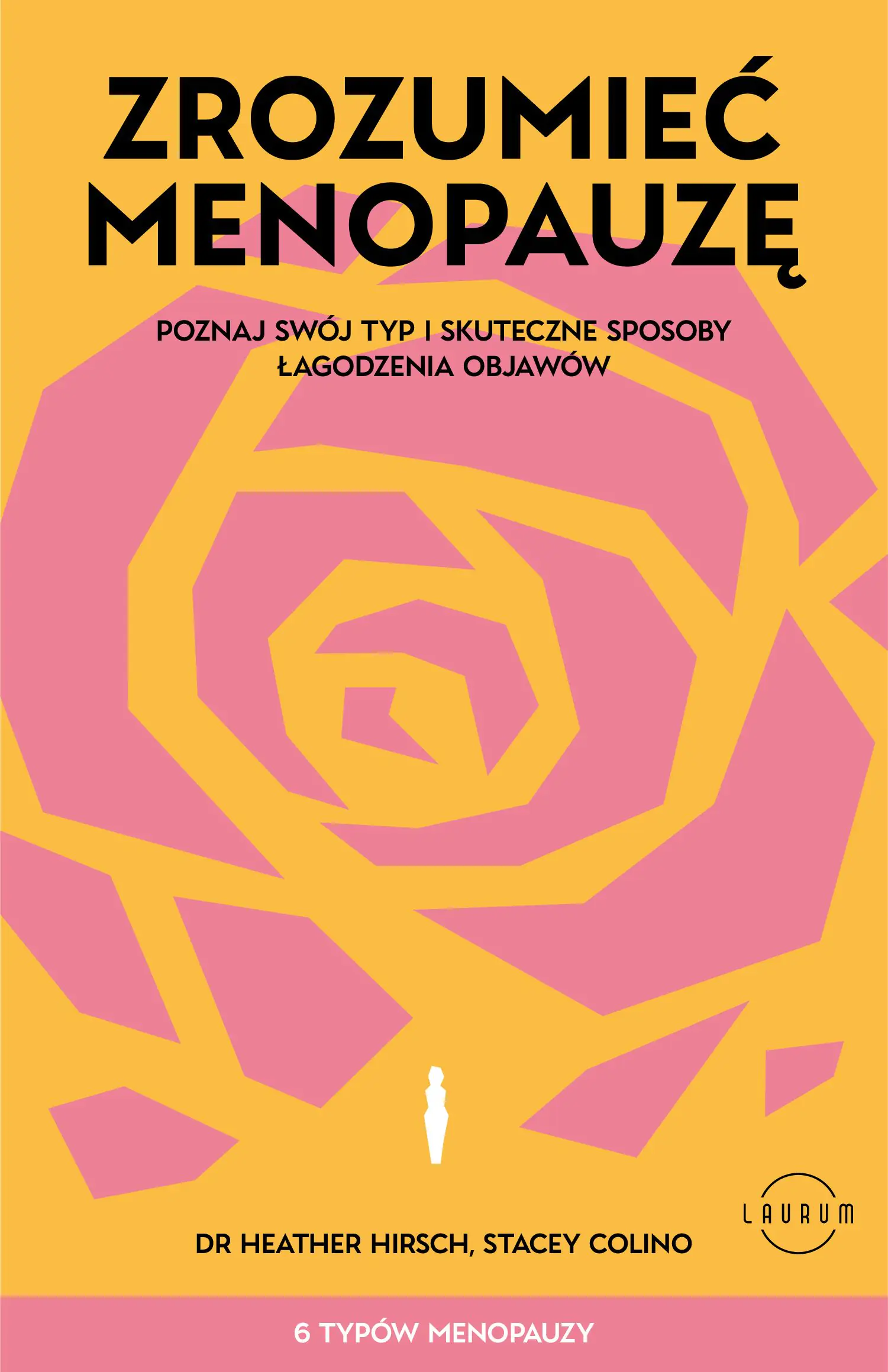 Książka - Zrozumieć menopauzę. Poznaj swój typ i skuteczne sposoby łagodzenia objawów