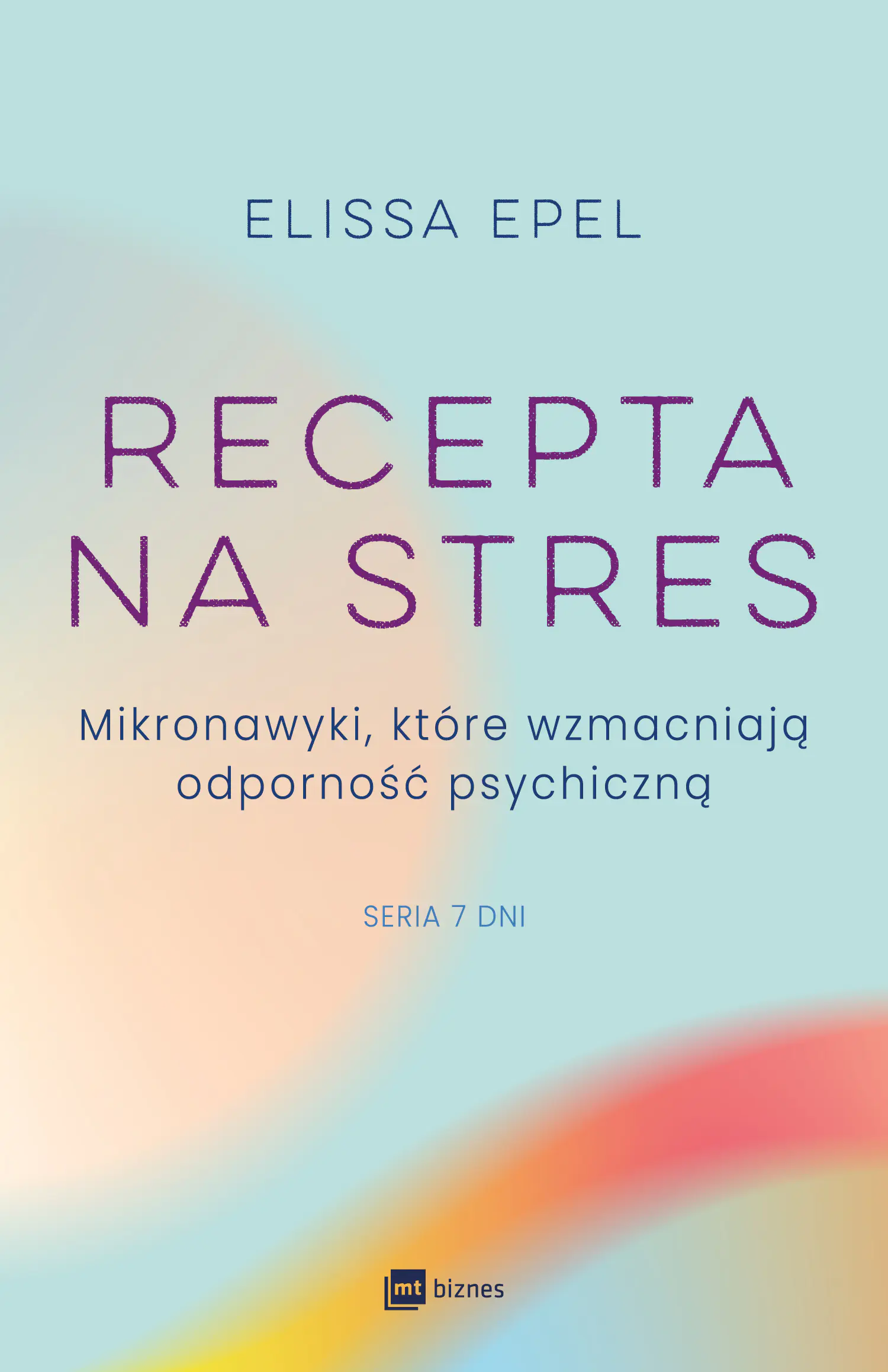 Książka - Recepta na stres. Mikronawyki, które wzmacniają odporność psychiczną