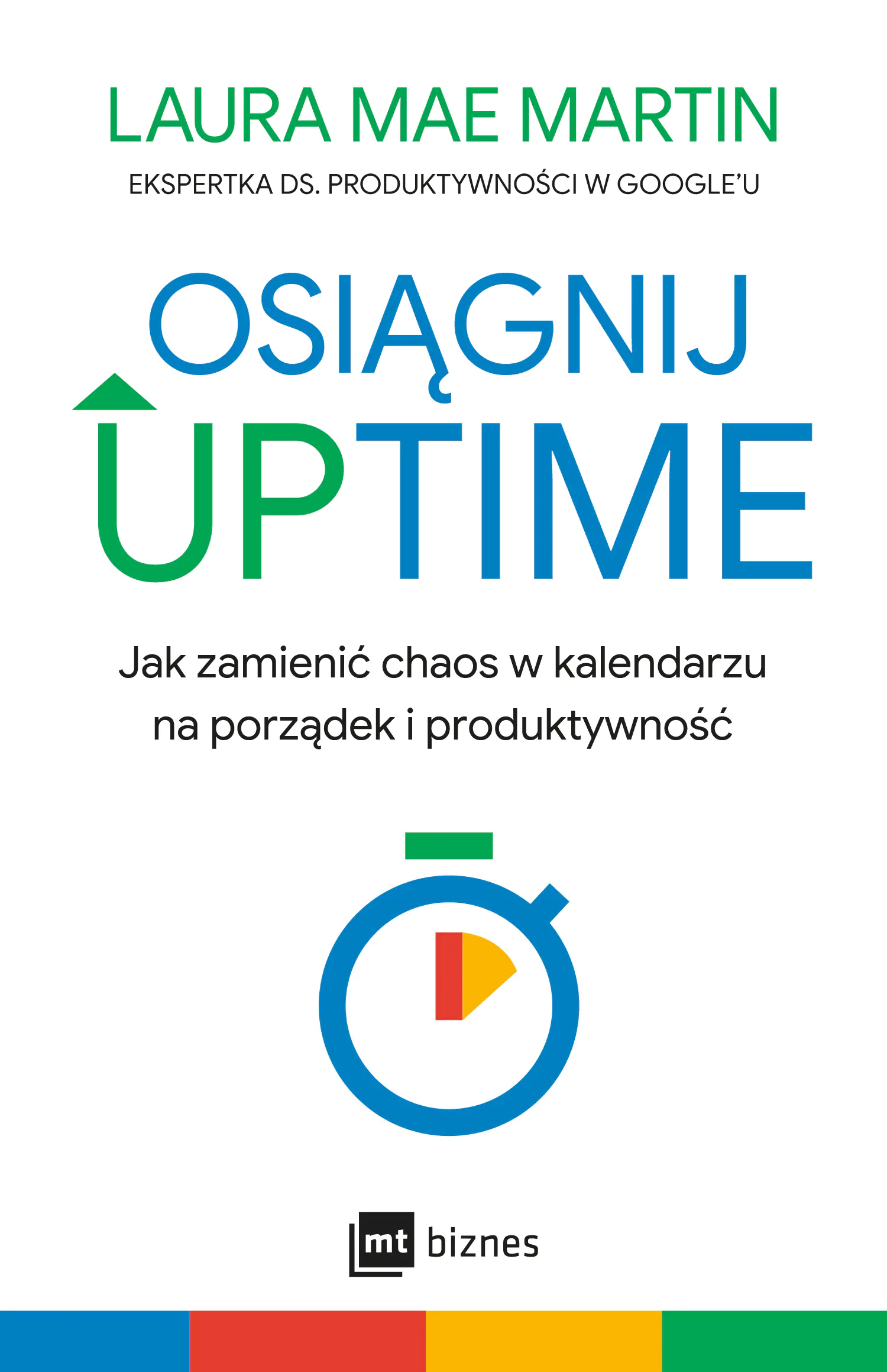 Książka - Osiągnij UPTIME. Jak zamienić chaos w kalendarzu na porządek i produktywność