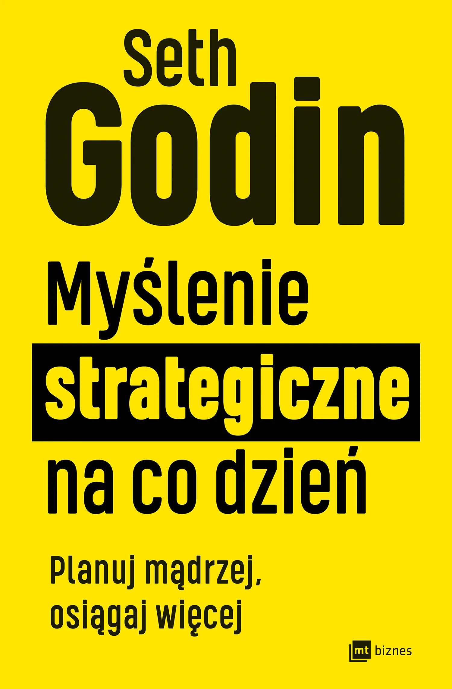 Książka - Myślenie strategiczne na co dzień. Planuj mądrzej, osiągaj więcej