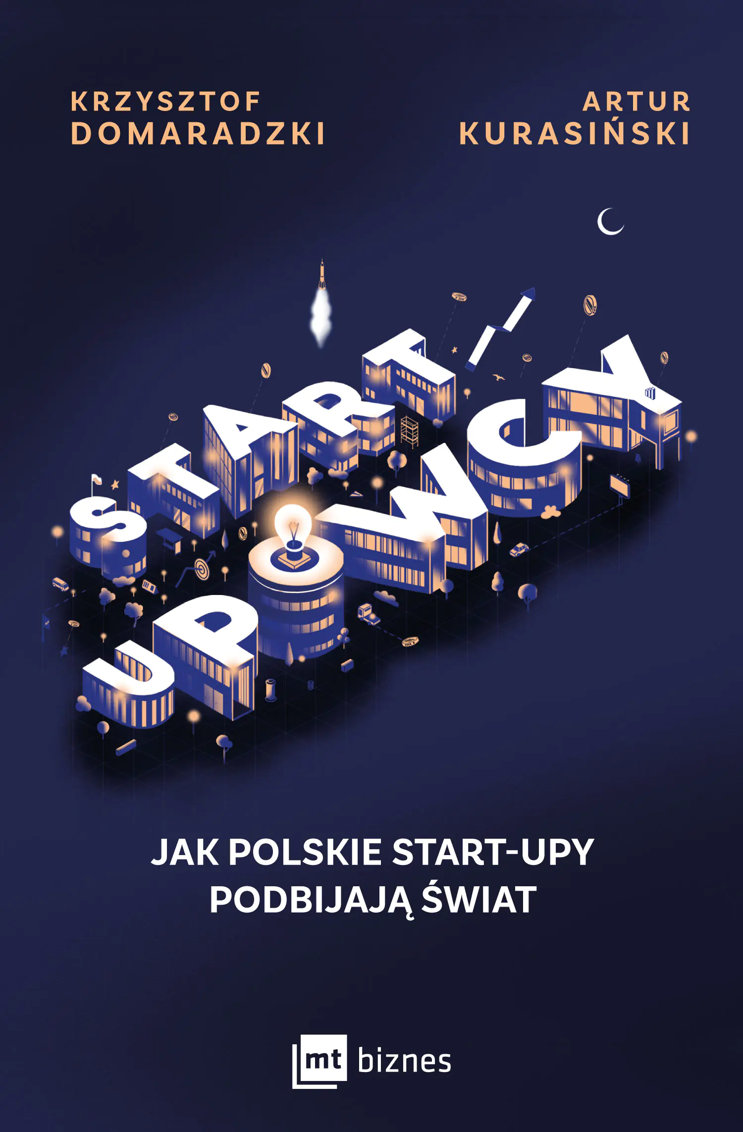 Książka - Staurtupowcy. Jak polskie start-upy podbijają świat