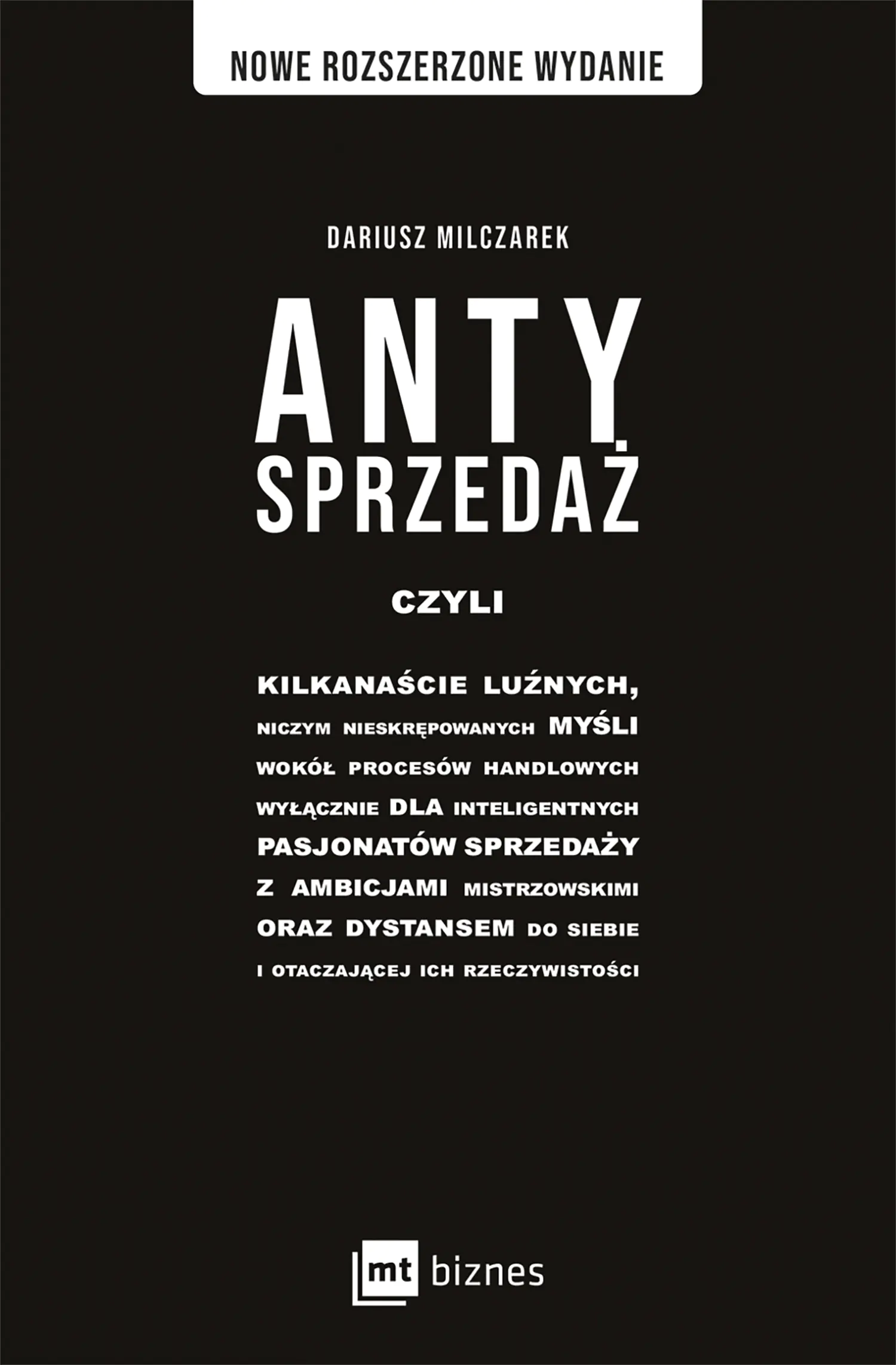 Książka - Antysprzedaż czyli kilkanaście luźnych, niczym nieskrępowanych myśli wokół procesów handlowych, wyłącznie dla inteligentnych pasjonatów sprzedaży