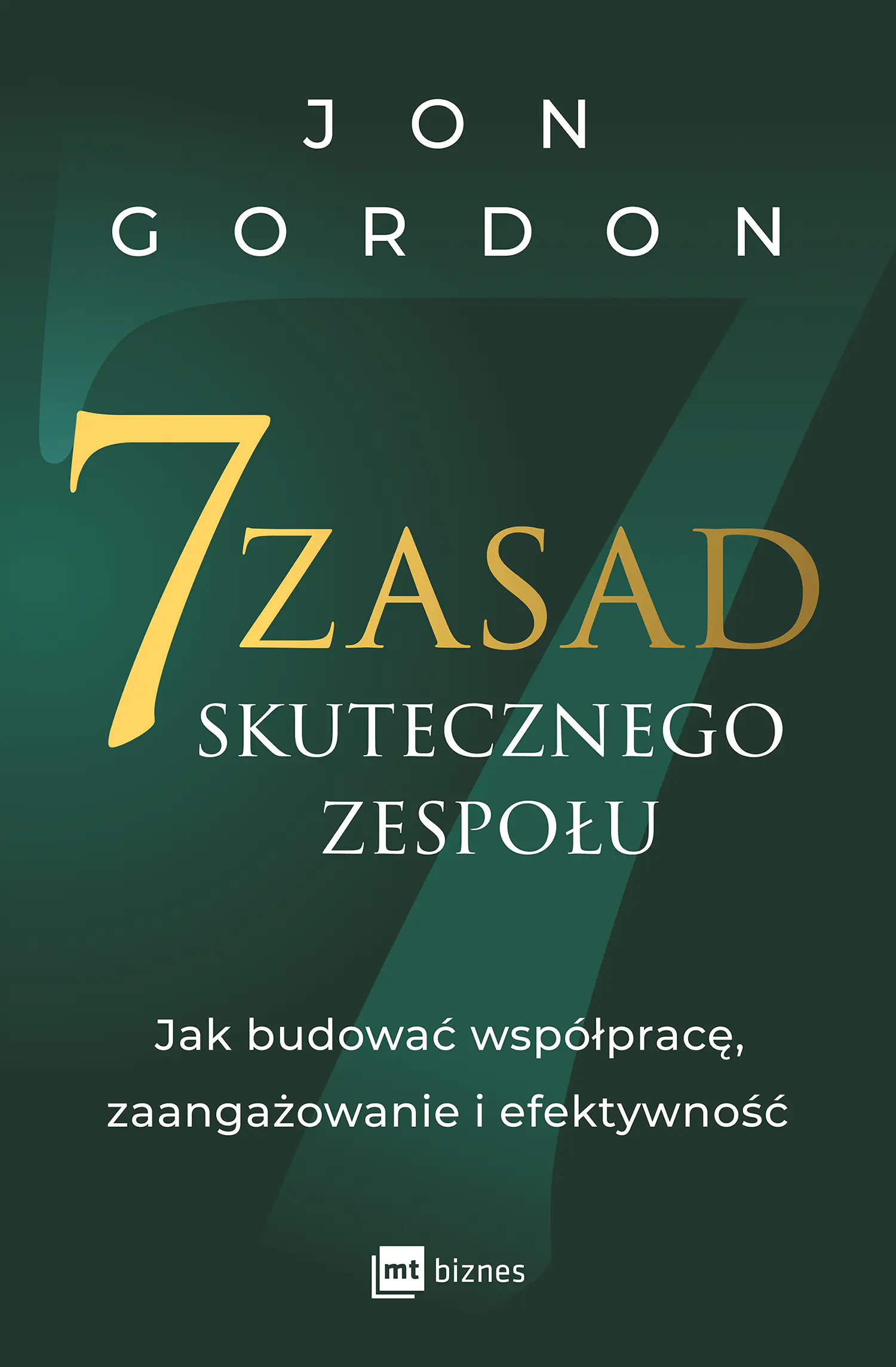 Książka - 7 zasad skutecznego zespołu. Jak budować współpracę, zaangażowanie i efektywność