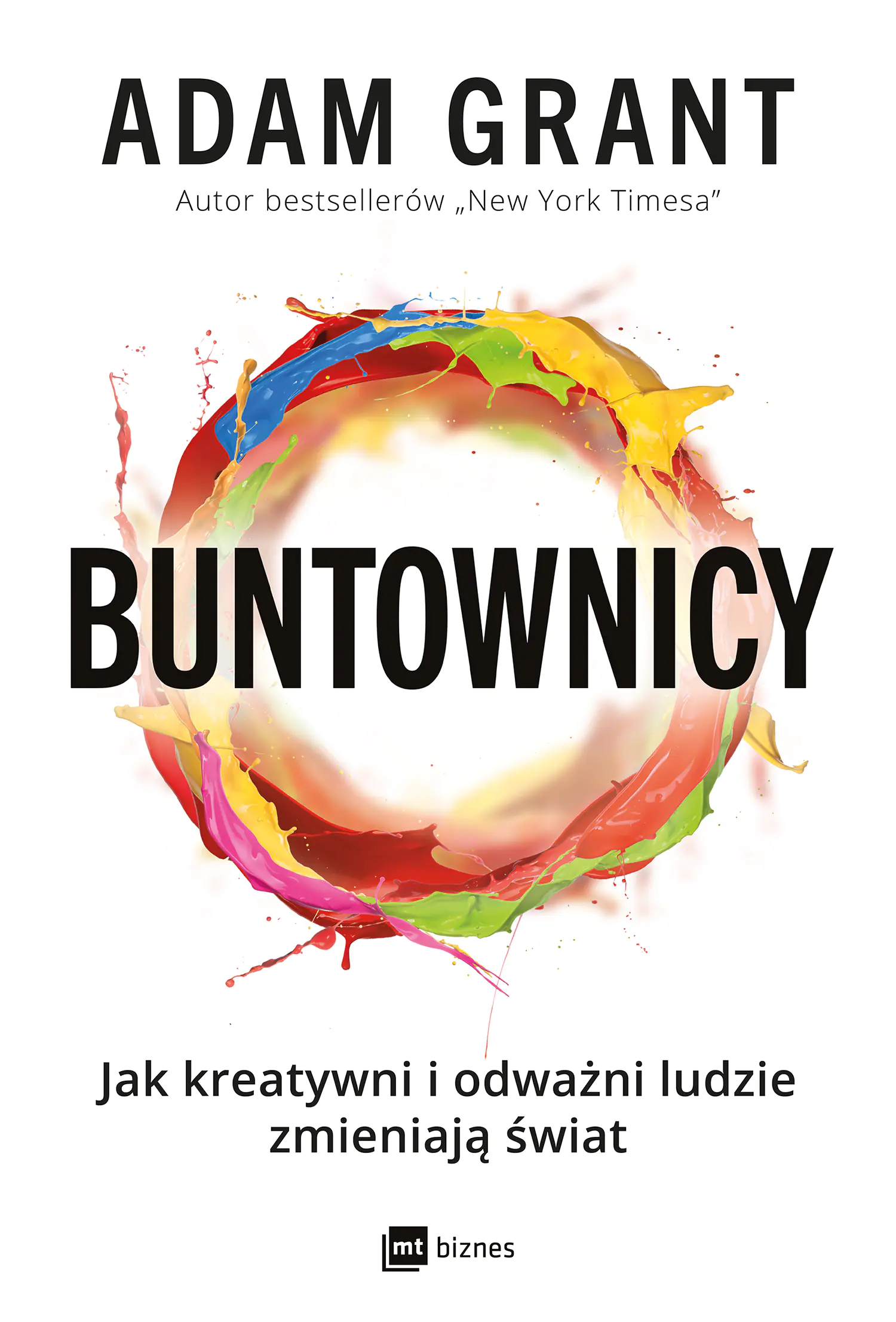 Książka - Buntownicy. Jak kreatywni i odważni ludzie zmieniają świat