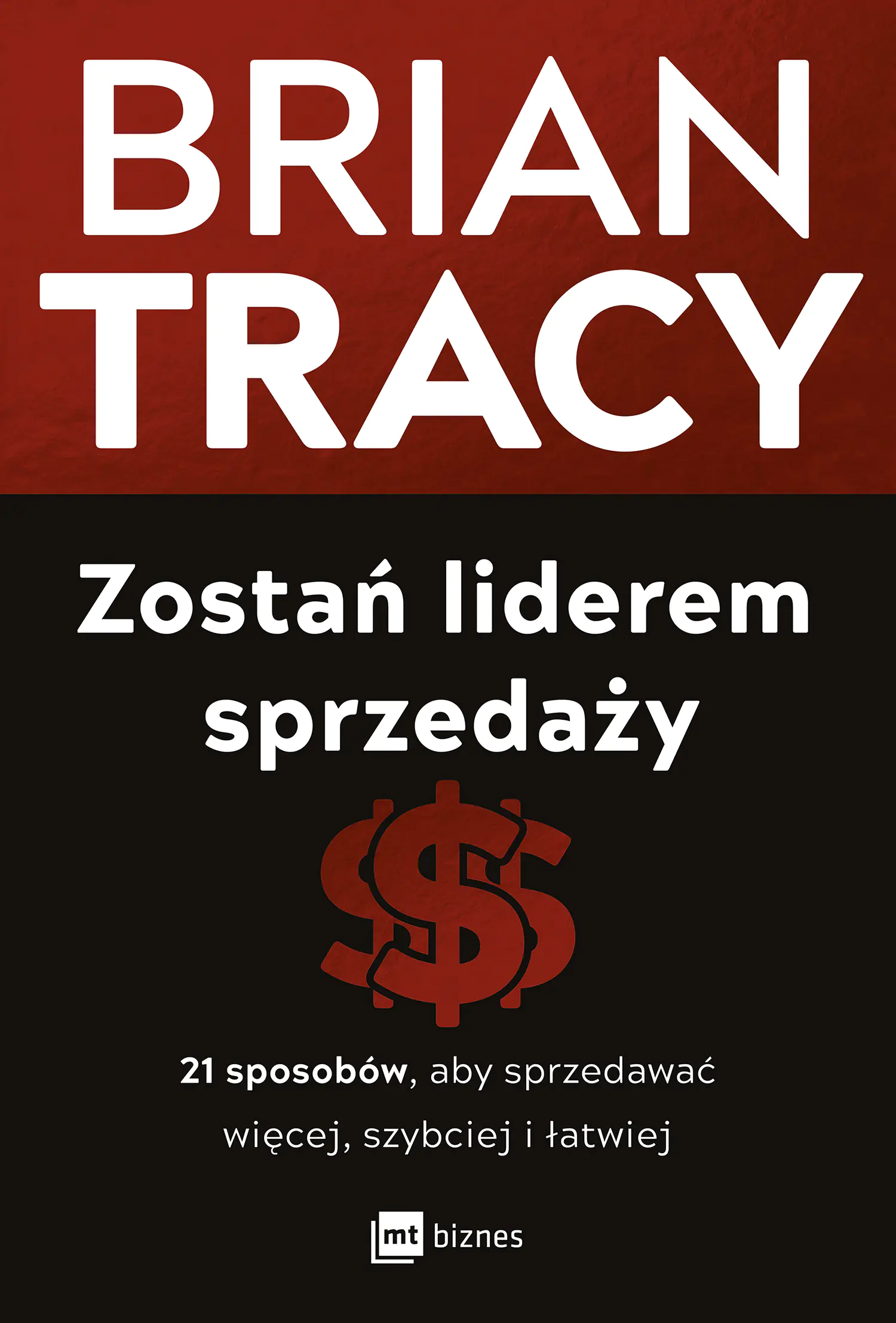 Książka - Zostań liderem sprzedaży. 21 sposobów, aby sprzedawać więcej, szybciej i łatwiej
