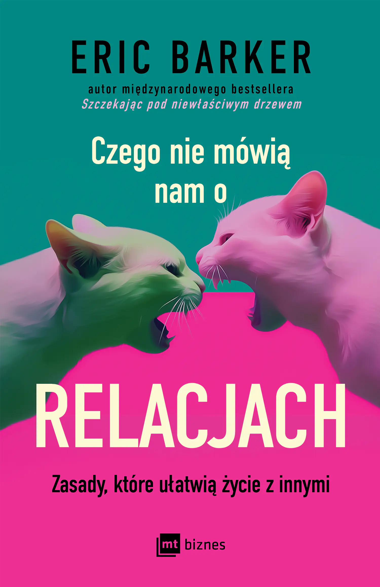 Książka - Czego nie mówią nam o relacjach. Zasady, które ułatwią życie z innymi