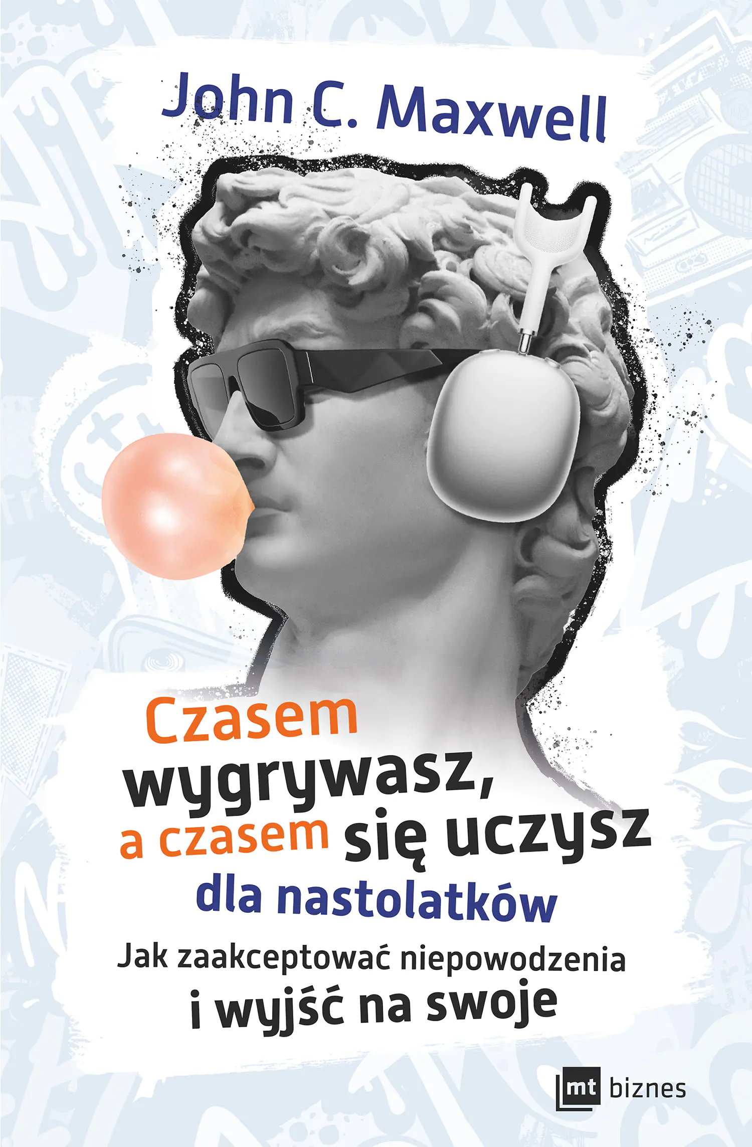Książka - Czasem wygrywasz, a czasem się uczysz! Dla nastolatków. Jak zaakceptować niepowodzenia i wyjść na swoje