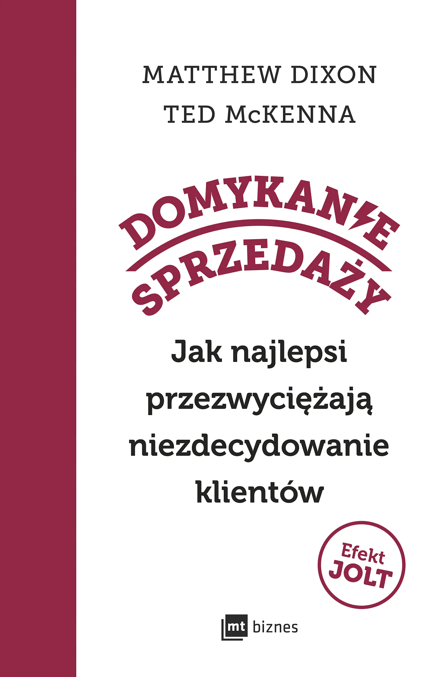 Książka - Domykanie sprzedaży. Jak najlepsi przezwyciężają niezdecydowanie klientów
