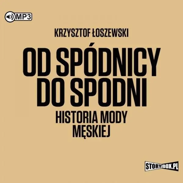 Od spódnicy do spodni. Historia mody męskiej