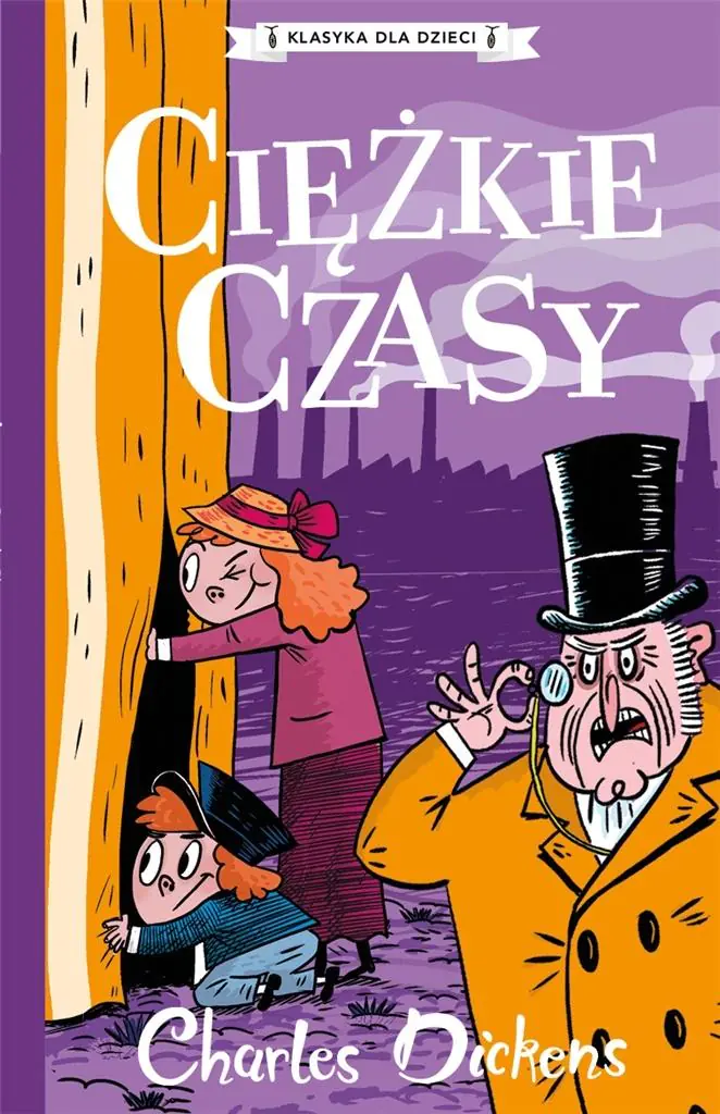 Ciężkie czasy. Klasyka dla dzieci. Charles Dickens. Tom 8